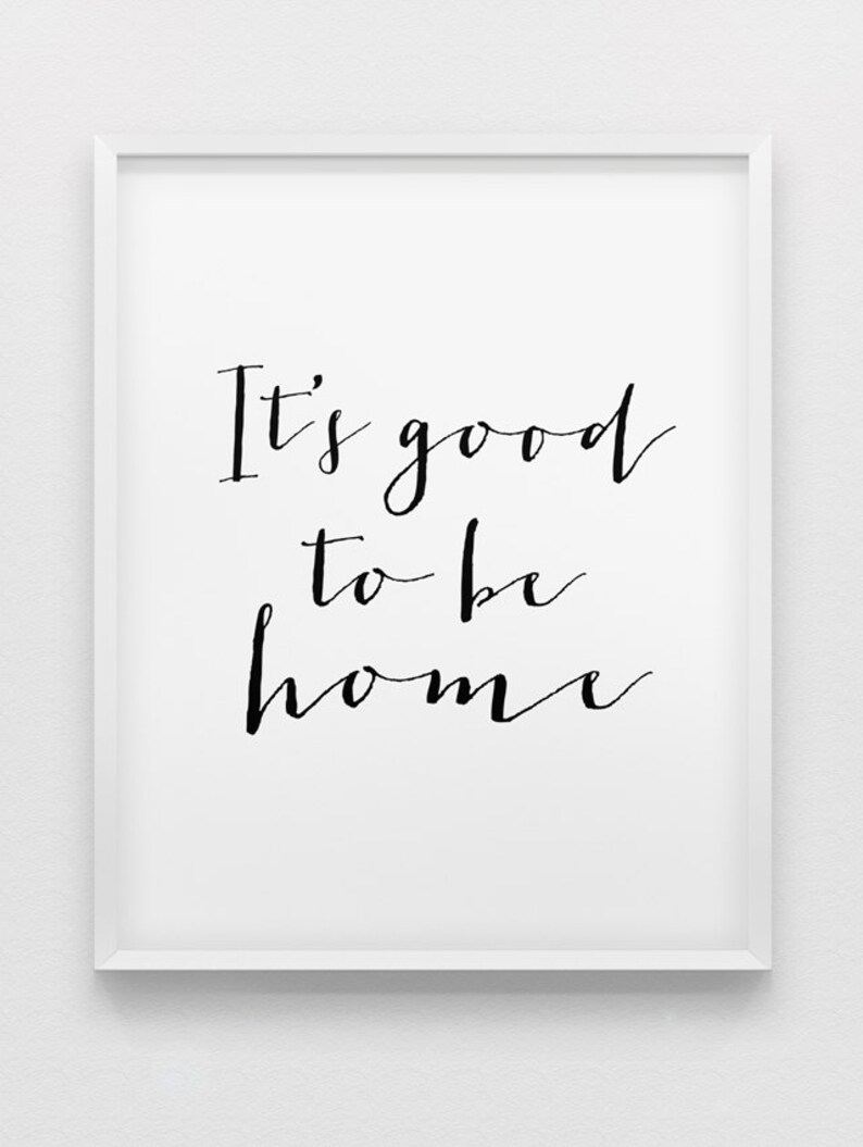 It's Good to Be Home Print // Black and White Typographic Etsy