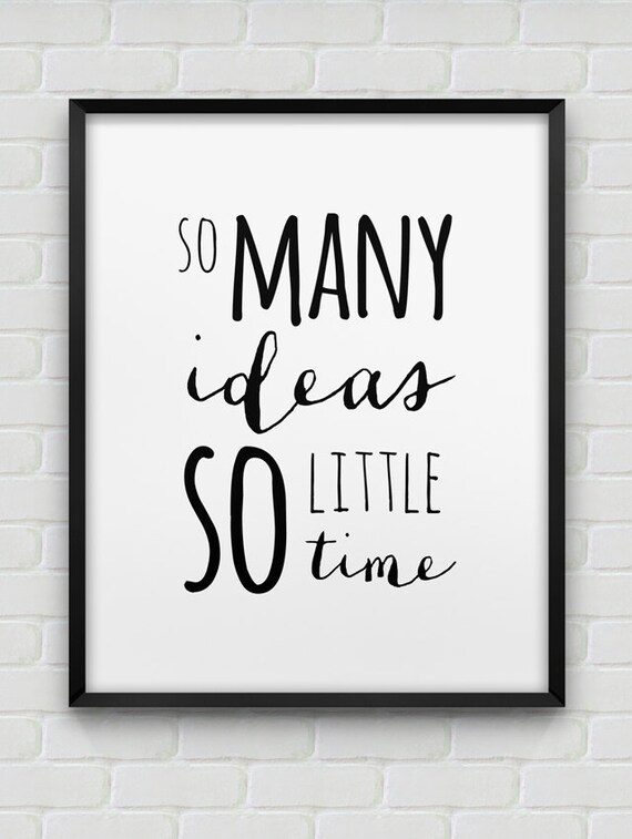 Printable 'so Many Ideas so Little Time' Poster // Etsy