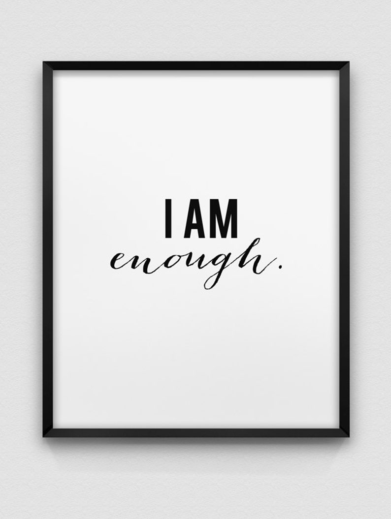 I Am Enough. Print // Black and White Home Decor Print // Etsy