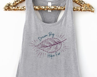 Dream Big, Hike Far Racerback Tank Top For Women, Hiking Shirt, Hiking Tank Top, Camping Shirt, Hiking Gift, Camping Gift For Women