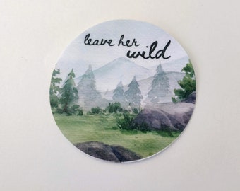 Leave Her Wild Hiking Sticker, Camping Sticker, Outdoorsy Sticker For Laptop, Water Bottles, Hiking Gift For Women, Nature Lover Gift