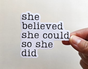 She Believed She Could So She Did Sticker, Inspirational Gifts For Women, Inspirational Quotes, Feminist Stickers For Water Bottles, Laptops