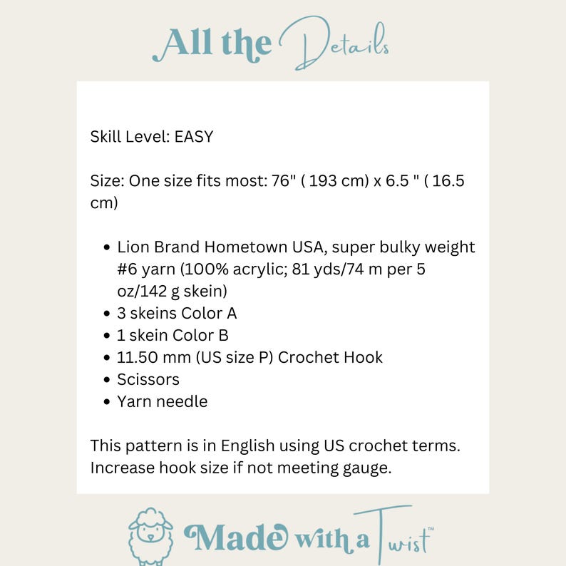 May include: A white background with text detailing a crochet pattern. The text includes the skill level (EASY), size (76" x 6.5"), yarn type, hook size, and other materials needed. The pattern is in English using US crochet terms.