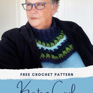 May include: Free crochet pattern for a Katan Cowl, a quick neck warmer for fall. The cowl is crocheted in shades of blue, green, and white. The text "madewiththatwist.com" is at the bottom of the image.