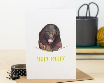 Holy Moley mole card, animal illustration, a6 card, congratulations card, card for kiddos, card for mum, card for dad, special birthday card