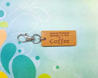 Today's Knitting Brought to You by Coffee - Bamboo Keychain - Laser Etched - Engraved