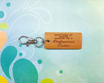 Knitting at Work Makes Me a Professional Knitter - Bamboo Keychain - Laser Etched - Engraved