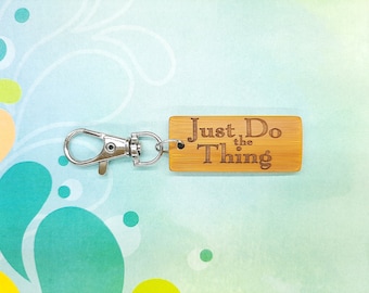 Just Do The Thing Bamboo Keychain - Laser Etched - Engraved