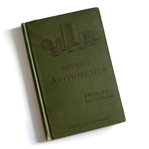 Antique 1896 Speer&#39;s Arithmetic Manual | Primary Teacher&#39;s First Year | Chicago Schools | Educational History Book
