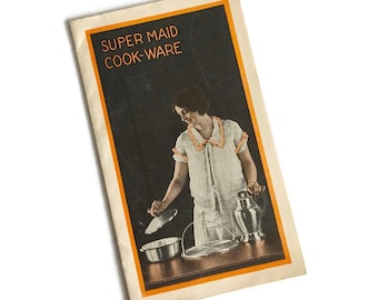 1920s Super Maid Cook-Ware Booklet | Antique Kitchen Guide | Vintage Cookware Manual