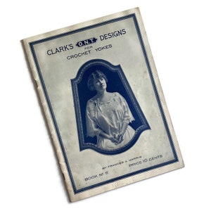 Antique 1919 Clark’s O.N.T. Crochet Patterns | Vintage Yokes Guide | Needlework Book