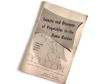 Vintage 1955 Insects and Diseases of Vegetables Guide: USDA Bulletin No. 45