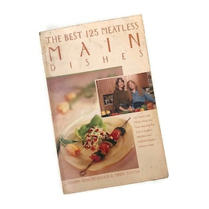 Vintage 1997 Cookbook | 125 Meatless Main Dishes | Vegetarian Recipes | Geiskopf-Hadler Toomay | Illustrated