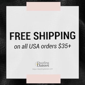 May include: White text on a black background reads "FREE SHIPPING on all USA orders $35+". Below the text is a logo for "Dazzling Daisies" with a daisy graphic and the website address "https://dazzlingdaisies.com".