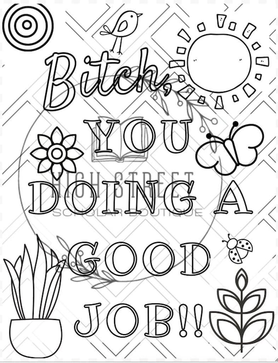 Bitch You Doing a Good Job Adult Coloring Page Etsy