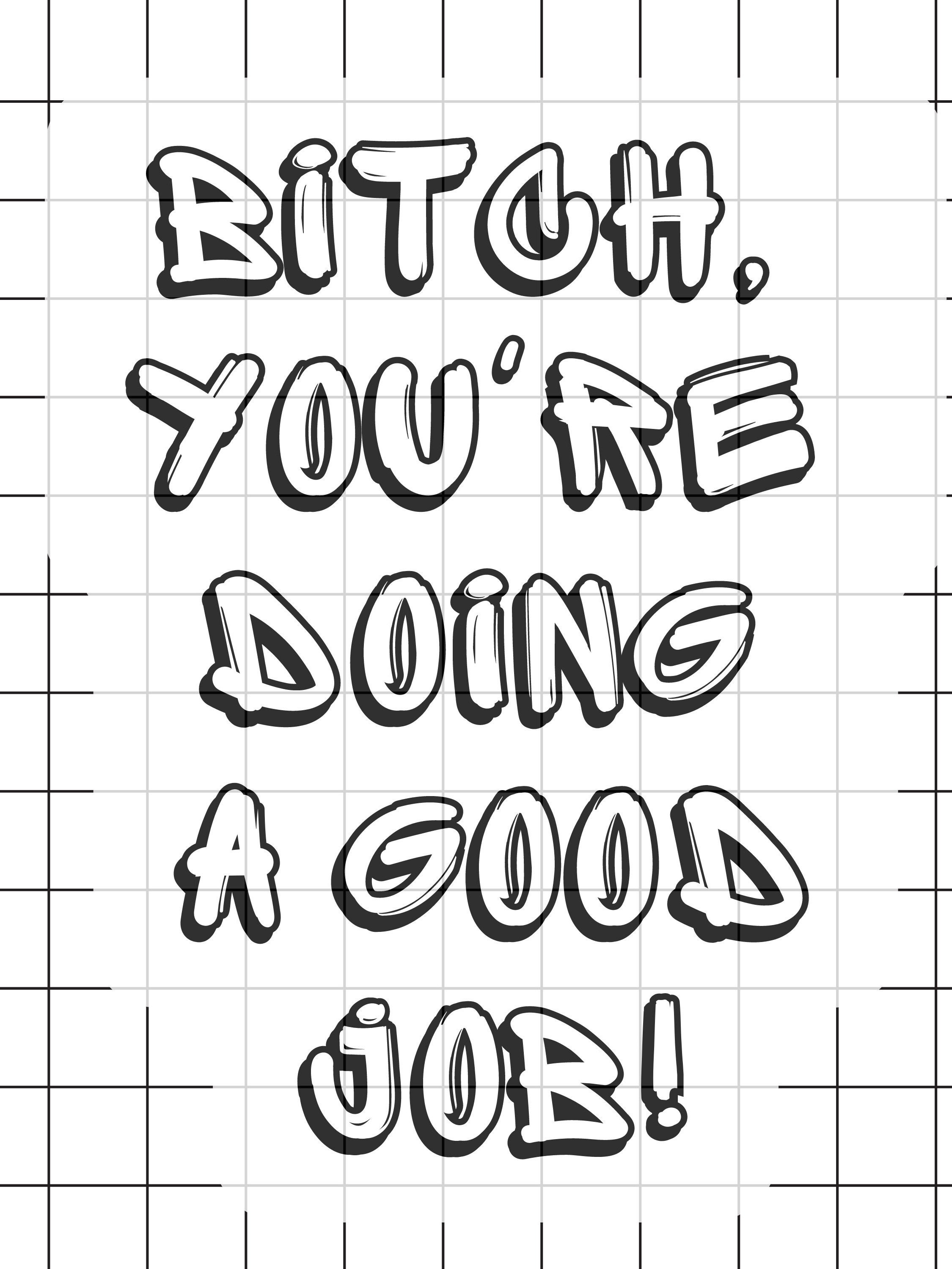 Bitch, You're Doing a Good Job! Coloring Page. This motivational digital  product is designed to uplift and celebrate your accomplishments.