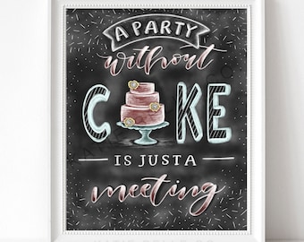 A Party Without Cake is Just a Meeting / Julia Child Quote / Chalkboard Art / Graduation Party / Summer Decor / Birthday Party / Chalk Art