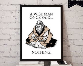 A Wise Man Once Said Nothing / Inspirational Print New Age Quote Funny Wisdom / PRINTABLE Wall Decor for Home or Office 8x10 Poster DOWNLOAD