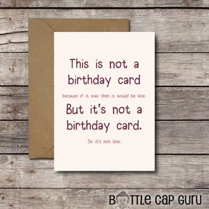 Digital Card This is Not a Birthday Card / Funny Belated Birthday Card / Printable Late Birthday Humor Greeting Cards // Instant Download image 1
