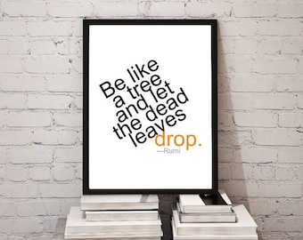 RUMI QUOTE / Be Like a Tree and Let the Dead Leaves Drop / Inspirational Rumi Print New Age Wall Decor Printable Typography Poster DOWNLOAD