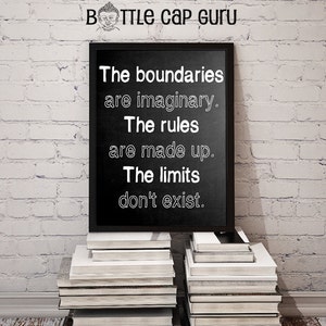Inspirational Poster: The Boundaries are Imaginary, the Rules are Made Up, the Limits Dont Exist / Motivational Quote // Printable, Download image 1