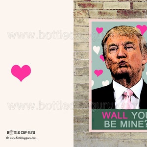 PRINTABLE Card / Wall You Be Mine /Funny Political Valentines Day Anniversary Donald Trump Politics News USA America Love Humor DOWNLOAD image 2