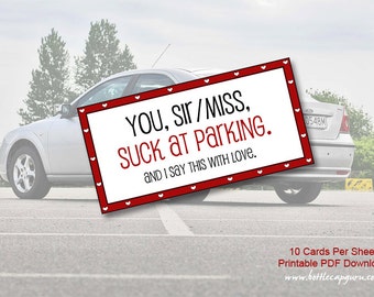 You, Sir/Miss, Suck at Parking. And I Say This With Love / Funny Printable Cards for Windshields / Gag Gift / 10 Per Page //Instant Download