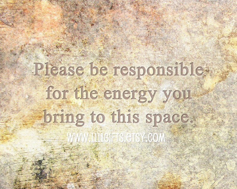 May include: A textured, beige background with the text "Please be responsible for the energy you bring to this space." and the website address "www.lilgifts.etsy.com".