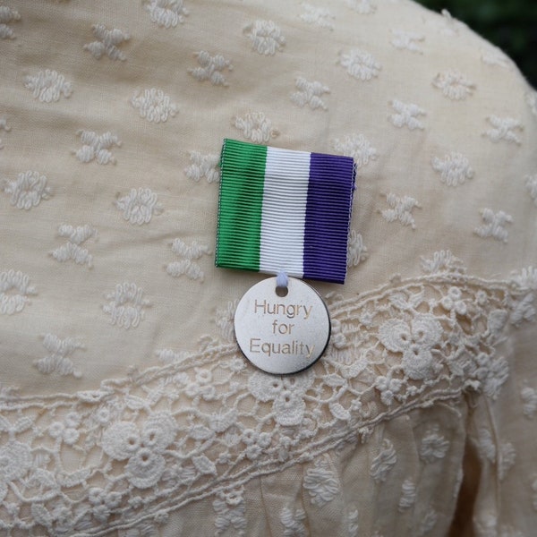 Hungry for Equality Feminist Suffragette medal/ badge/ pin