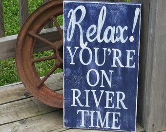 River Sign - Relax River Time - Sign for Home - Wooden River Art - Wood River Decor - Vacation Home - Lake Home Sign - River Plaque