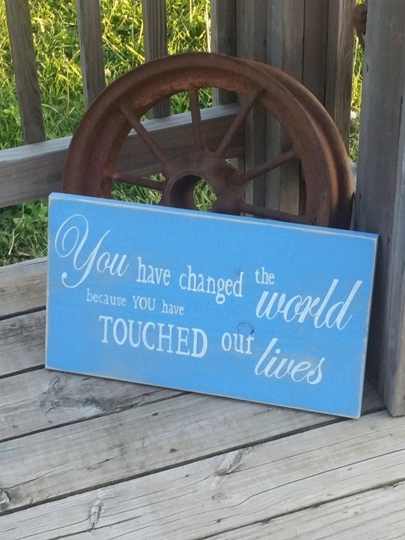 retirement-sign-you-have-changed-the-world-because-you-have-touched-our