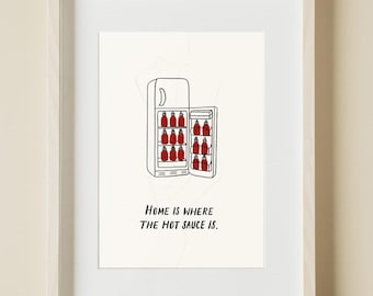 Sriracha Hot Sauce Art Print - Home is Where the Hot Sauce Is Kitchen Decor