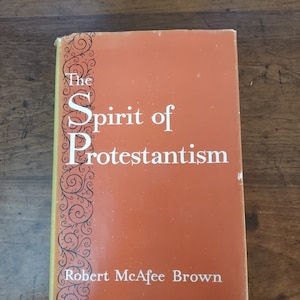 The Spirit of Protestantism by Robert McAfee Brown