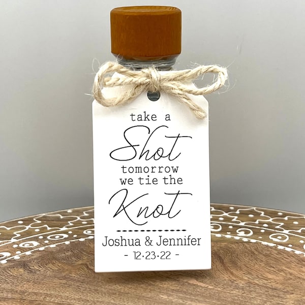 Rehearsal Dinner Favor Take a Shot Tomorrow we tie the Knot, Wedding Rehearsal Favors  - Tags ONLY or tags w/Twine