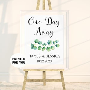 Printed One Day Away Rehearsal Dinner sign | Eucalyptus Rehearsal Dinner Sign - printed cardstock sign NO frame or easel is included
