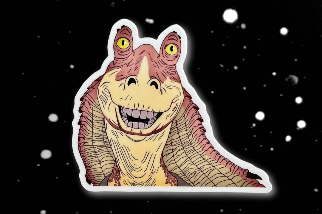 Jar Jar Binks Star Wars Sticker meesa Called Jar Jar Binks Waterproof
