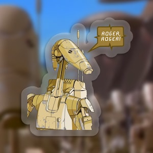 B-1 Battle Droid Sticker: "Roger Roger" Star Wars Clear Vinyl Decal | 2.82" x 3"