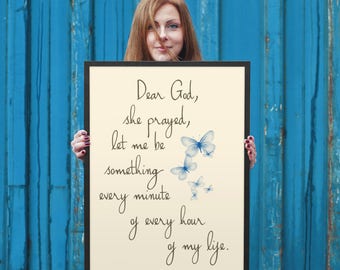 Dear God, she prayed, let me be something every minute of every hour of my life. Betty Smith, A Tree Grows in Brooklyn Print Option Blue