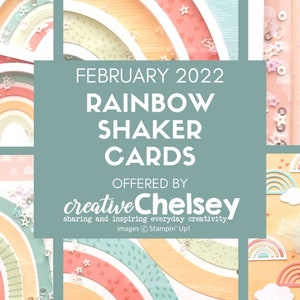 May include: A collage of rainbow shaker cards with a title that reads "February 2022 Rainbow Shaker Cards Offered By creative Chelsey sharing and inspiring everyday creativity images © Stampin' Up!"