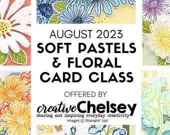 Digital Download Tutorials - Handmade Greeting Card Making Class - August 2023 Soft Pastels & Florals