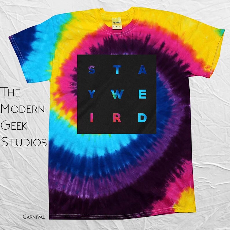 let's get weird shirt tie dye