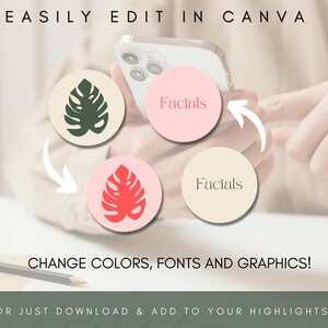 May include: A phone screen displaying two different versions of a social media highlight cover. The cover features a green and red tropical leaf design with the text "Facials" in a beige font. The text "EASILY EDIT IN CANVA" appears above the phone and the text "CHANGE COLORS, FONTS AND GRAPHICS!" appears below the phone. The text "(OR JUST DOWNLOAD & ADD TO YOUR HIGHLIGHTS!)" appears at the bottom of the image.