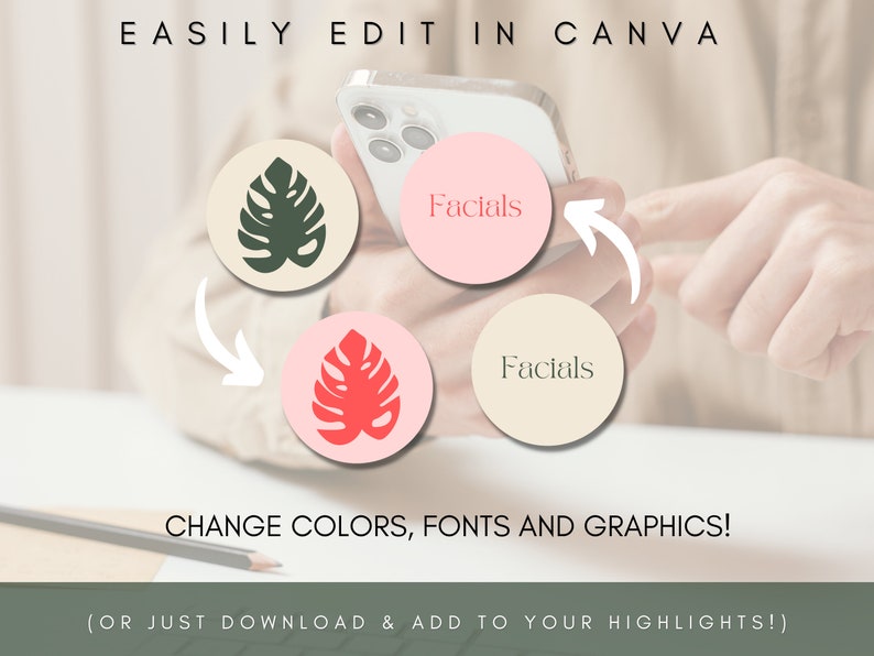 May include: A phone screen displaying two different versions of a social media highlight cover. The cover features a green and red tropical leaf design with the text "Facials" in a beige font. The text "EASILY EDIT IN CANVA" appears above the phone and the text "CHANGE COLORS, FONTS AND GRAPHICS!" appears below the phone. The text "(OR JUST DOWNLOAD & ADD TO YOUR HIGHLIGHTS!)" appears at the bottom of the image.