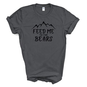 Feed Me to the Bears T Shirt
