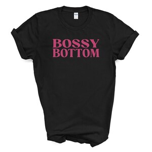 BOSSY BOTTOM T Shirt