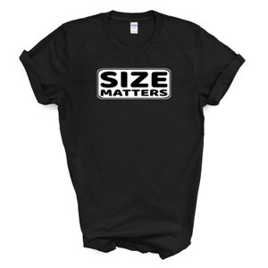 SIZE MATTERS T Shirt
