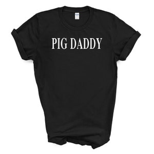 PIG DADDY T Shirt