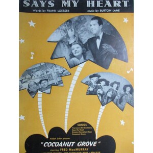 Puede incluir: Una portada de partitura musical vintage con fondo amarillo y tres palmeras. La portada presenta el título "Says My Heart" con los nombres de los compositores Frank Loesser y Burton Lane. La portada también presenta una foto de Fred MacMurray y el título del musical "Cocoanut Grove".