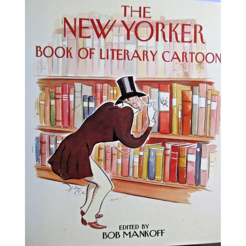 K&ouml;nnte beinhalten: Das Buch "The New Yorker Book of Literary Cartoon". Das Cover zeigt eine Illustration eines Mannes mit Zylinder und Mantel, der ein Buch in einer Bibliothek betrachtet. Der Titel ist rot, der Name des Autors steht unten.