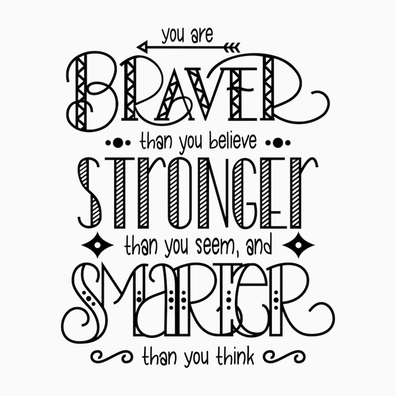 Free Free 65 Svg File You Are Braver Than You Believe Svg SVG PNG EPS DXF File